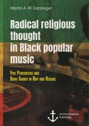 Cover von Radical Religious Thought in Black Popular Music. Five Percenters and Bobo Shanti in Rap and Reggae