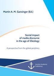 Cover von Social impact of media discourse in the age of iDeology. A perspective from the global periphery