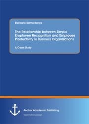 Cover von The Relationship between Simple Employee Recognition and Employee Productivity in Business Organizations. A Case Study