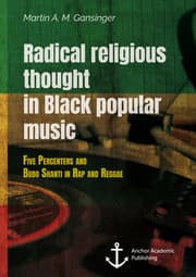 Cover von Radical religious thought in Black popular music. Five Percenters and Bobo Shanti in Rap and Reggae