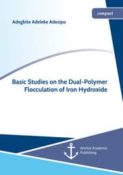 Cover von Basic Studies on the Dual-Polymer Flocculation of Iron Hydroxide