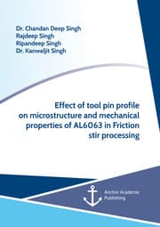 Cover von Effect of tool pin profile on microstructure and mechanical properties of AL6063 in Friction stir processing
