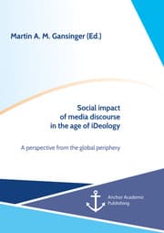 Cover von Social impact of media discourse in the age of iDeology. A perspective from the global periphery