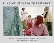 Cover von Peter Bialobrzeski, Give my Regards to Elizabeth