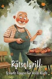 Cover von Rätselgrill: Scharfe Fragen für heiße Köpfe - Ultimatives Rätselbuch für echte Grillmeister!