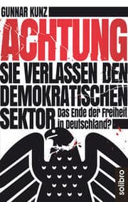 Cover von Achtung Sie verlassen den demokratischen Sektor