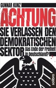 Cover von Achtung Sie verlassen den demokratischen Sektor