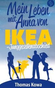 Cover von Mein Leben mit Anna von IKEA - Junggesellenabschied (Humor)