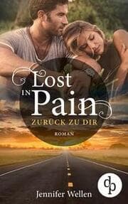 Cover von Lost in Pain - Zurück zu dir (Liebe, Spannung)