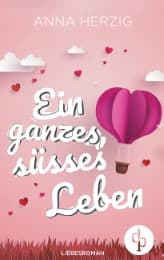 Cover von Ein ganzes, süßes Leben (Liebesroman)