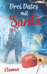 Cover von Drei Dates mit Santa (Liebe, Chick-lit)