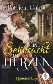 Cover von Eine Sehnsucht im Herzen (Historisch, Liebe)