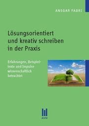 Cover von Lösungsorientiert und kreativ schreiben in der Praxis