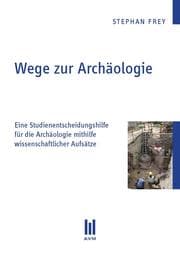 Cover von Wege zur Archäologie