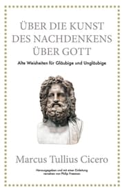 Cover von Marcus Tullius Cicero: Über die Kunst des Nachdenkens über Gott