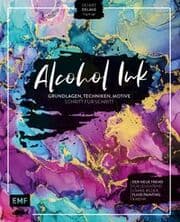Cover von Alcohol Ink - Grundlagen, Techniken, Motive Schritt für Schritt