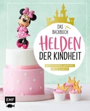 Cover von Helden der Kindheit - Das Backbuch - Motivtorten, Muffins, Kekse & mehr