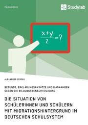 Cover von Die Situation von Schülerinnen und Schülern mit Migrationshintergrund im deutschen Schulsystem
