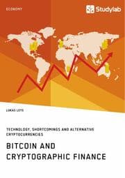 Cover von Bitcoin and Cryptographic Finance. Technology, Shortcomings and Alternative Cryptocurrencies