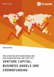 Cover von Venture Capital, Business Angels und Crowdfunding. Möglichkeiten der Finanzierung und Kapitalbeschaffung für Start-ups