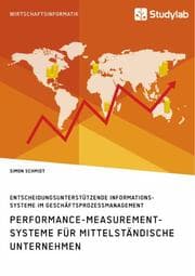 Cover von Performance-Measurement-Systeme für mittelständische Unternehmen. Entscheidungsunterstützende Informationssysteme im Geschäftsprozessmanagement
