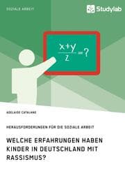 Cover von Welche Erfahrungen haben Kinder in Deutschland mit Rassismus? Herausforderungen für die Soziale Arbeit