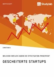 Cover von Gescheiterte Startups. Welchen Einfluss haben die Effectuation-Prinzipien?