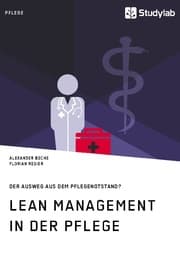 Cover von Lean Management in der Pflege. Der Ausweg aus dem Pflegenotstand?
