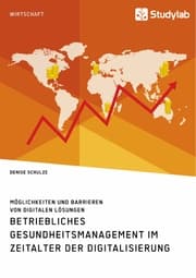Cover von Betriebliches Gesundheitsmanagement im Zeitalter der Digitalisierung. Möglichkeiten und Barrieren von digitalen Lösungen