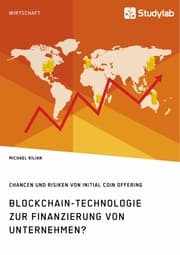 Cover von Blockchain-Technologie zur Finanzierung von Unternehmen? Chancen und Risiken von Initial Coin Offering