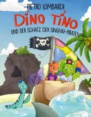 Cover von Dino Tino und der Schatz der Singhai-Piraten