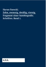 Cover von Harun Farocki - Zehn, zwanzig, dreißig, vierzig. Fragment einer Autobiografie