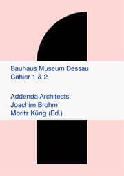 Cover von Bauhaus Museum Dessau Cahier 1 Site (Folio) Cahier 2 Fundament (Leporello) zusammengehalten mit einer Banderole