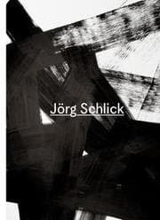 Cover von Jörg Schlick. Monographie und Werkverzeichnis / Catalogue Raisonné. 1973-2005.