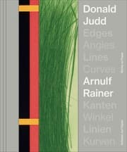 Cover von Donald Judd. Arnulf Rainer. Kanten Winkel / Edges Angles, Lines Curves / Linie Kurven Arbeiten auf Papier / Works on Paper