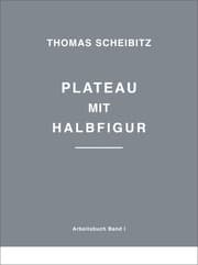 Cover von Thomas Scheibitz. Plateau mit Halbfigur