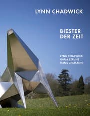 Cover von Lynn Chadwick. Biester der Zeit Lynn Chadwick, Katja Strunz, Hans Uhlmann