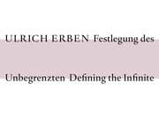Cover von Ulrich Erben. Festlegung des Unbegrenzten / Ulrich Erben. Defining the Infinite