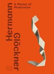 Cover von Hermann Glöckner. Ein Meister der Moderne / Hermann Glöckner-A Master of Modernism
