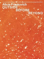 Cover von Alicia Frankovich. OUTSIDE BEFORE BEYOND