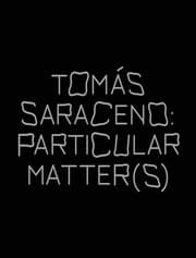 Cover von Tomas Saraceno: Particular Matter(s)
