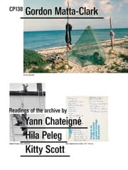 Cover von CP138: Gordon Matta-Clark selected by Yann Chateigné, Hila Peleg, Kitty Scott ENGL