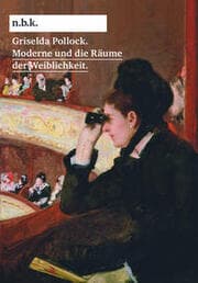 Cover von Griselda Pollock - Moderne und die Räume der Weiblichkeit