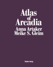 Cover von Atlas of Arcadia Anna Artaker / Meike S. Gleim