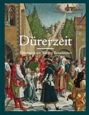 Cover von Dürerzeit. Österreich am Tor zur Renaissance