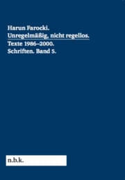 Cover von Harun Farocki. Schriften Band 5 Unregelmäßig, nicht regellos. Texte 1986-2000