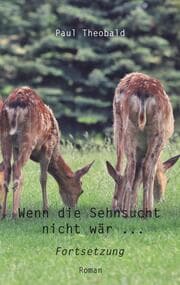 Cover von Wenn die Sehnsucht nicht wär ... Fortsetzung