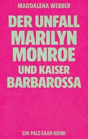 Cover von Der Unfall, Marilyn Monroe und Kaiser Barbarossa