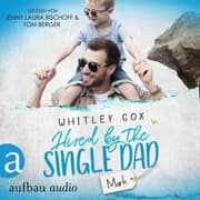 Cover von Hired by the Single Dad - Mark