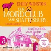 Cover von Der Mordclub von Shaftesbury - Eine Tote bleibt selten allein